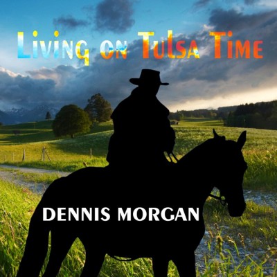 dennis morgan living on tulsa time art1z.jpg